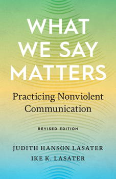 What We Say Matters: Practicing Nonviolent Communication
