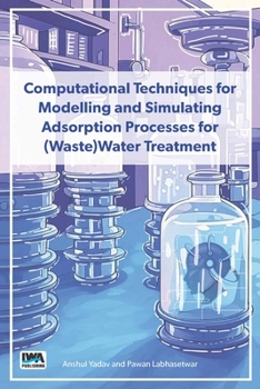 Paperback Computational Techniques for Modelling and Simulating Adsorption Processes for (Waste)Water Treatment Book