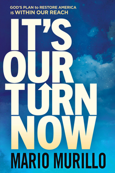 Paperback It's Our Turn Now: God's Plan to Restore America Is Within Our Reach Book