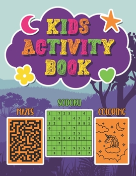 Kids Activity Book: Mazes Sudoku Coloring Fun Activities for Girls and Boys