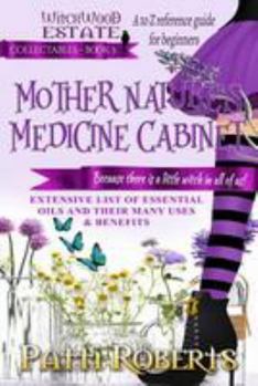 Paperback Mother Nature's Medicine Cabinet: A to Z Reference Guide for Beginners. Book