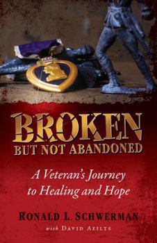 Paperback Broken But Not Abandoned: A Veterans Journey to Healing and Hope Book