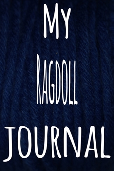 My Ragdoll Journal: The perfect gift for the lover of cats in your life - 119 page lined journal!