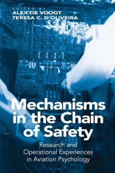 Hardcover Mechanisms in the Chain of Safety: Research and Operational Experiences in Aviation Psychology Book