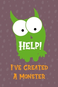 Help! I've Created A Monster: Notebook Journal Composition Blank Lined Diary Notepad 120 Pages Paperback Purple Bubble Monster C