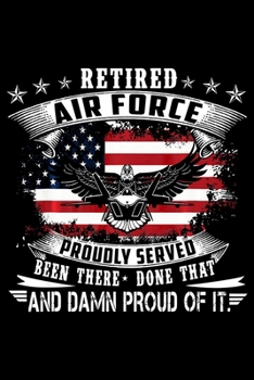 Retired Air Force: Veterans day Notebook |6 x 9 Blank Notebook , notebook journal, Dairy, 100 pages.