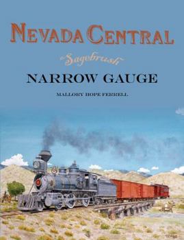 Hardcover Nevada Central Sagebrush Narrow Gauge Book