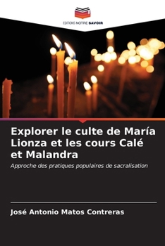 Explorer le culte de María Lionza et les cours Calé et Malandra (French Edition)