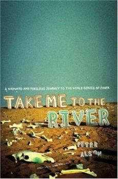 Hardcover Take Me to the River: A Wayward and Perilous Journey to the World Series of Poker Book