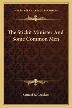 Paperback The Stickit Minister And Some Common Men Book