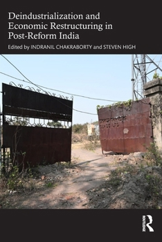 Deindustrialization and Economic Restructuring in Post-Reform India