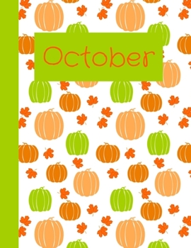 Paperback October: Monthly Notebook / Wide Ruled Lined / Journal A Month / Green Orange Pumpkin Background Book