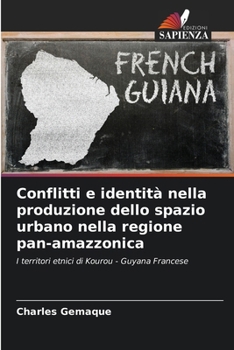 Conflitti e identità nella produzione dello spazio urbano nella regione pan-amazzonica (Italian Edition)