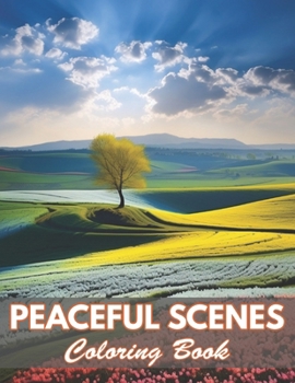 Peaceful Scenes Coloring Book: 100+ Coloring Pages for Relaxation and Stress Relief