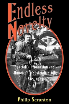 Hardcover Endless Novelty: Specialty Production and American Industrialization, 1865-1925 Book