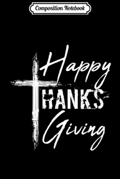 Composition Notebook: Thanksgiving Day Christian Lifestyle Lifeway Religion Gift  Journal/Notebook Blank Lined Ruled 6x9 100 Pages