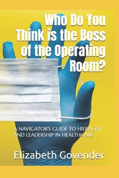 Paperback Who Do You Think is the Boss of the Operating Room? Book