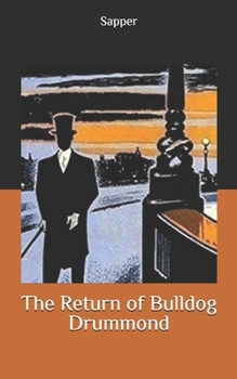 The Return of Bulldog Drummond - Book #7 of the Bulldog Drummond