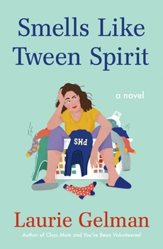 Smells Like Tween Spirit - Book #4 of the Class Mom