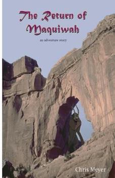 Paperback The Return of Maquiwah: An Adventure Story Book