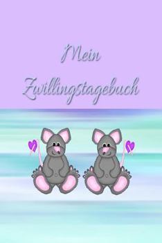 Mein Zwillingstagebuch: Zwillinge Tagebuch für Mädchen Frauen Einschreibbuch Terminplaner Jahrbuch Achtsamkeit Fürsorge Partnerschaft Freundschaft ... Liebeskummer Wut Trauer (German Edition)