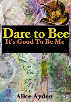 Paperback Dare to Bee: It's Good To Be Me Book