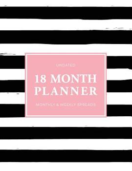 Paperback Undated 18 Month Planner: Blank Monday Start Monthly and Weekly 2-Page Spreads Book