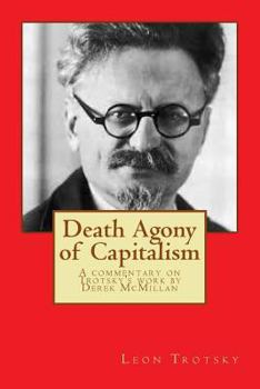 Paperback Death Agony of Capitalism: A commentary on Trotsky's work by Derek McMillan Book