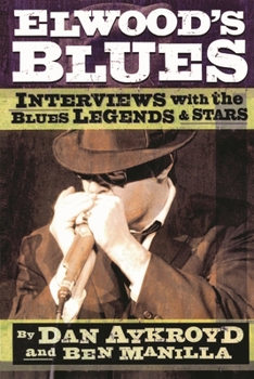 Paperback Elwood's Blues: Interviews with the Blues Legends & Stars Book