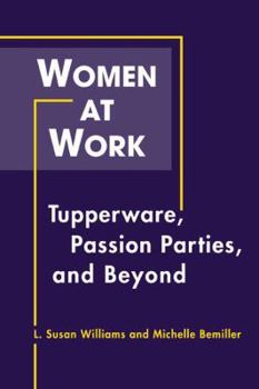 Women at Work: Tupperware, Passion Parties, and Beyond