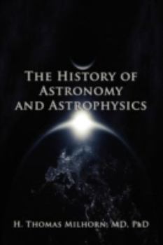 Paperback The History of Astronomy and Astrophysics: A Biographical Approach Book