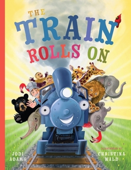 Paperback The Train Rolls On: A Rhyming Children's Book That Teaches Perseverance and Teamwork Book