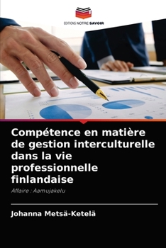 Paperback Compétence en matière de gestion interculturelle dans la vie professionnelle finlandaise [French] Book