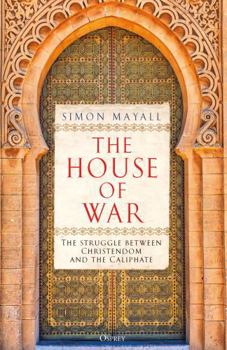 Paperback The House of War: The Struggle Between Christendom and the Caliphate Book