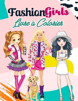 Paperback Fashion Girls Livre ? Colorier: 55 illustrations de mode uniques pour les filles de tous ?ges, livre de coloriage pour les enfants, les filles et les [French] Book