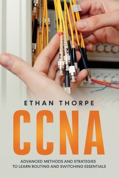 Paperback CCNA: Advanced Methods and Strategies To Learn Routing And Switching Essentials Book