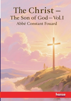 Paperback The Christ: The Son of God - Vol. I Book