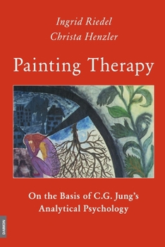 Paperback Painting Therapy On the Basis of C.G. Jung's Analytical Psychology Book