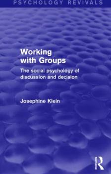 Paperback Working with Groups (Psychology Revivals): The Social Psychology of Discussion and Decision Book