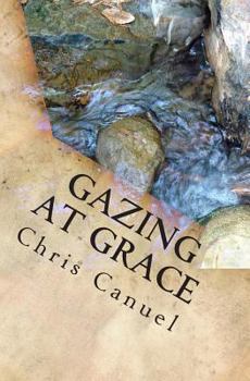 Paperback Gazing At Grace: Six Sermons To Show The Savior Book