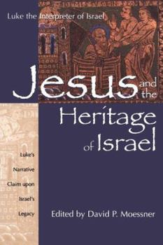 Paperback Jesus and the Heritage of Israel: Vol. 1 - Luke's Narrative Claim Upon Israel's Legacy Book