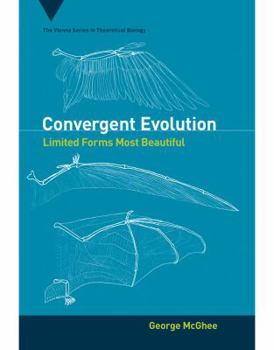 Convergent Evolution: Limited Forms Most Beautiful - Book  of the Vienna Series in Theoretical Biology