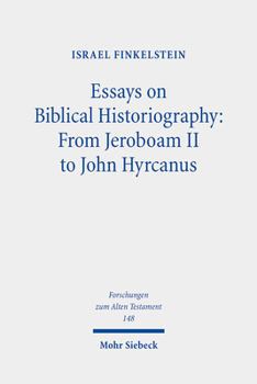 Hardcover Essays on Biblical Historiography: From Jeroboam II to John Hyrcanus I Book