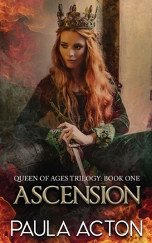 Paperback Ascension: Queen Of Ages Trilogy: Book One Book