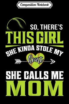 Composition Notebook: She Calls Me Mom Softball Quote Women Mothers Day Gift Journal/Notebook Blank Lined Ruled 6x9 100 Pages