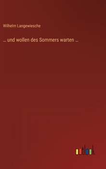 Hardcover ... und wollen des Sommers warten ... [German] Book