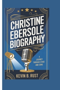 Paperback Christine Ebersole Biography: A Journey Through Stage and Song Book
