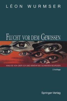 Paperback Flucht VOR Dem Gewissen: Analyse Von Über-Ich Und Abwehr Bei Schweren Neurosen [German] Book