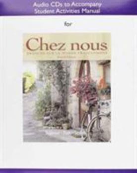 Audio Cassette Audio CDs for the Student Activities Manual for Chez Nous: to Accompany the Student Activities Manual: Branche Sur Le Monde (English and French Edition) Book