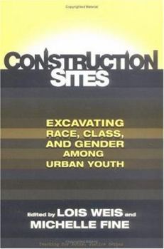 Paperback Construction Sites: Excavating Race, Class, and Gender Among Urban Youth Book